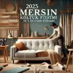 2025 yılı Mersin koltuk döşeme fiyatları ve en uygun döşeme seçenekleri hakkında bilgi içeren bir görsel.